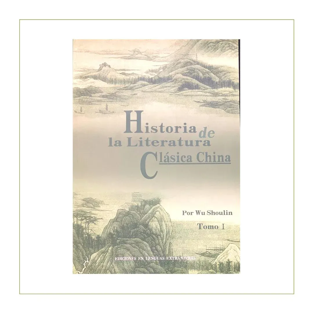 Historia de la Literatura Clásica China, Tomo 1